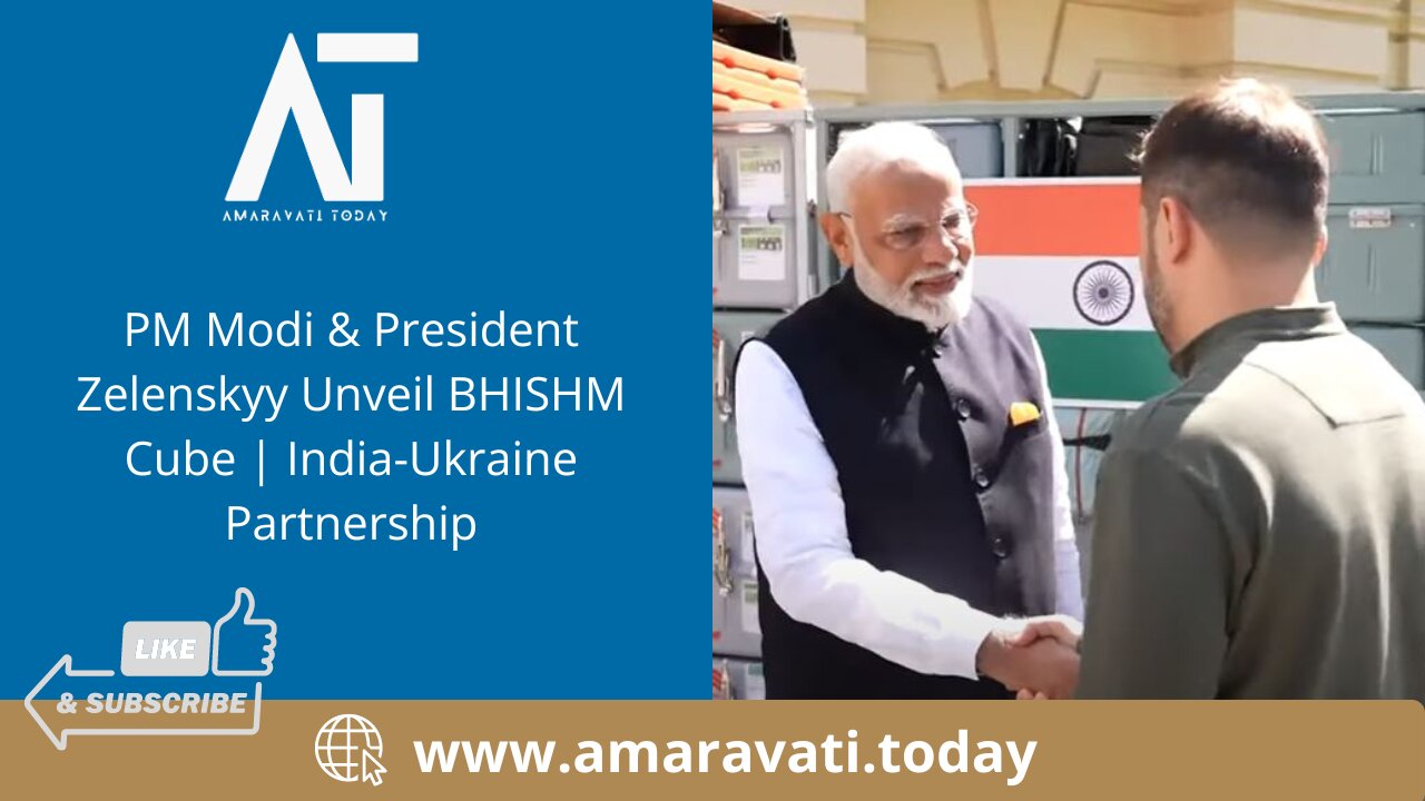 PM Modi & President Zelenskyy Unveil BHISHM Cube India Ukraine Partnership | Amaravati Today