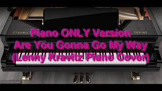 Piano ONLY Version - Are You Gonna Go My Way (Lenny Kravitz)