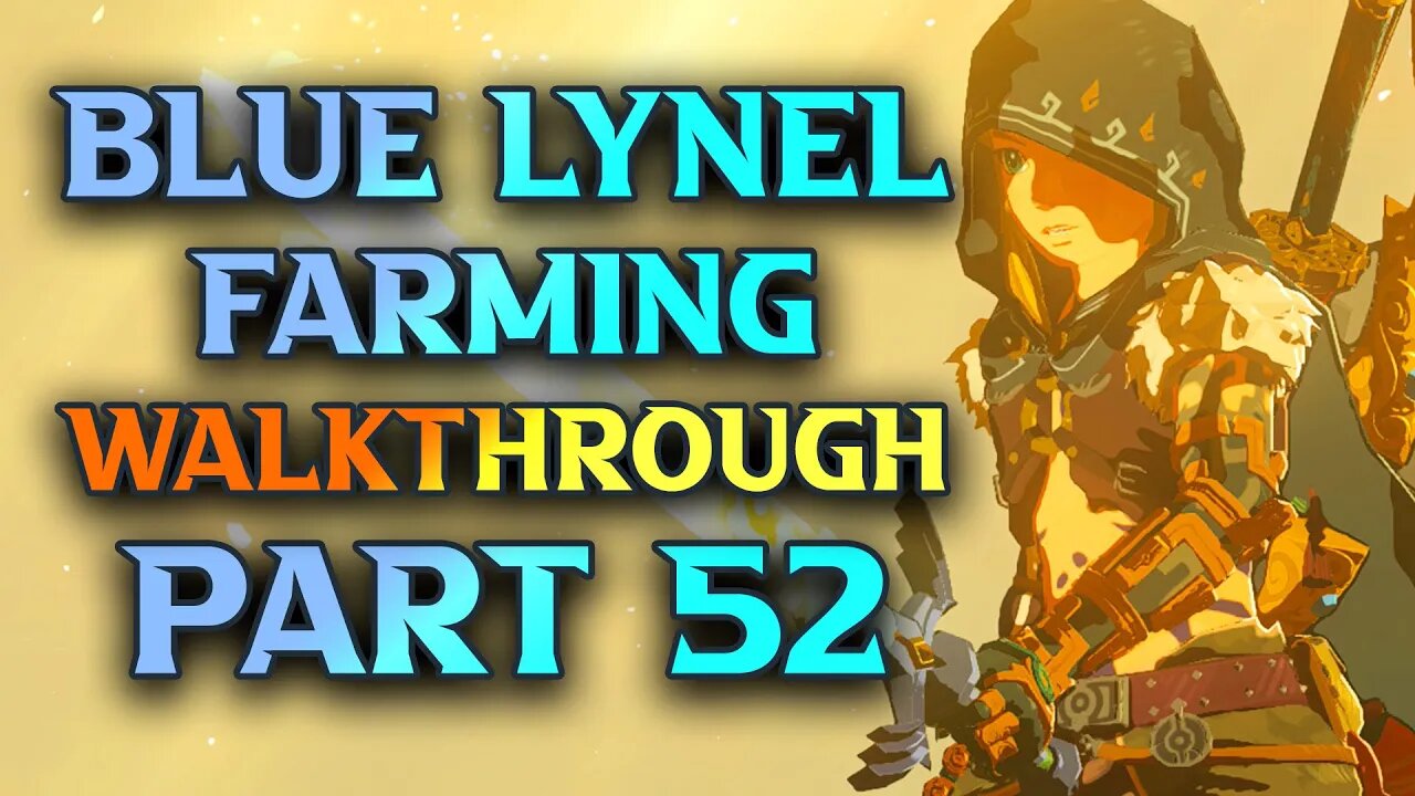 Blue Lynel Locations TotK - Zelda Tears Of The Kingdom Walkthrough Part 52