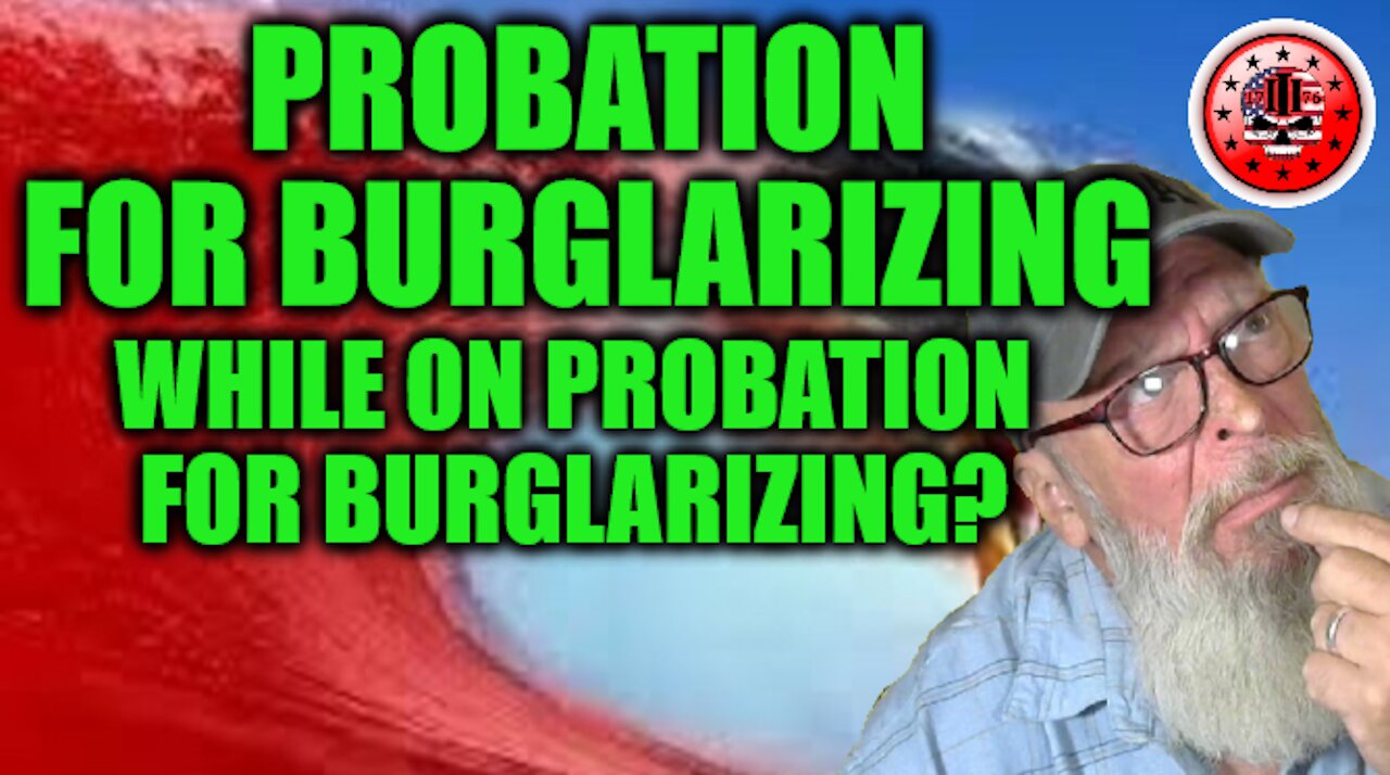 Probation for Burglarizing While on Probation for Burglarizing