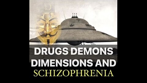 ⚔️👺 Demons, Reptos, NAZIS 💉 Drugs ✨ Dimensions & Schizophrenia