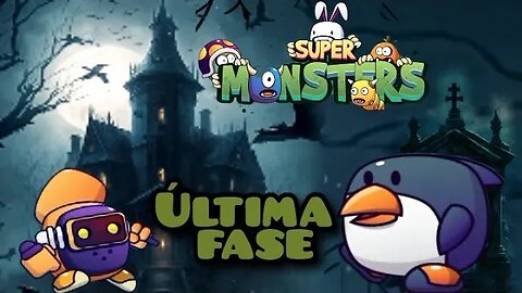 Super Monsters: Última Fase 👾