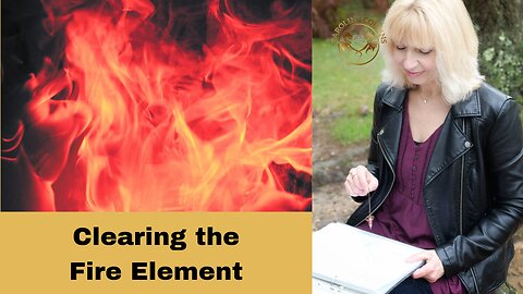 Clearing the Fire Element