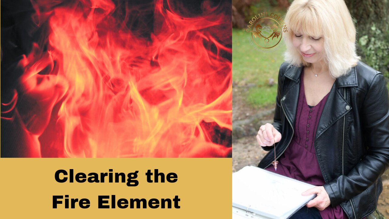 Clearing the Fire Element