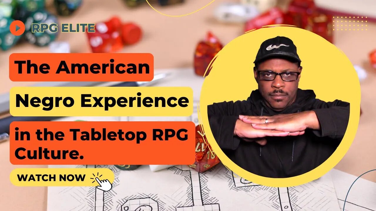 American Negro Experience in the Tabletop RPG Culture/Viewer Comments - May 2023