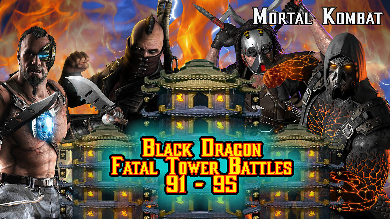 MK Mobile. Black Dragon Fatal Tower Battles 91 - 95