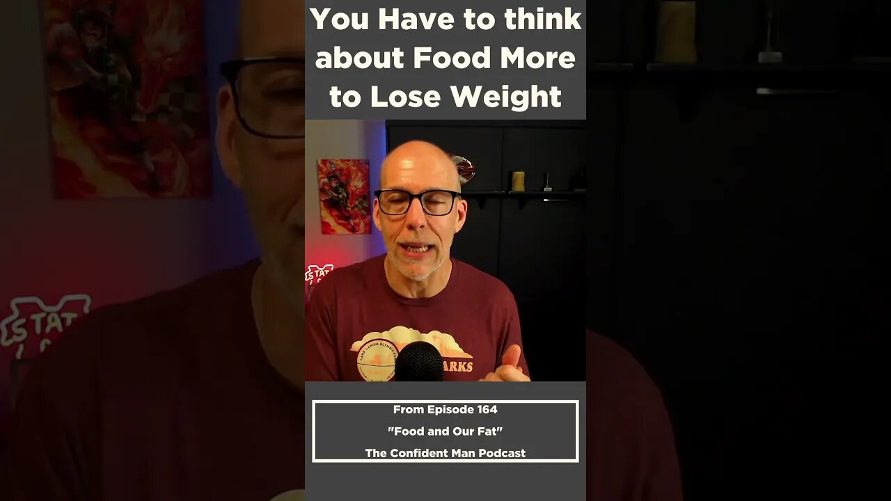 You Have to think about Food More to Lose Weight