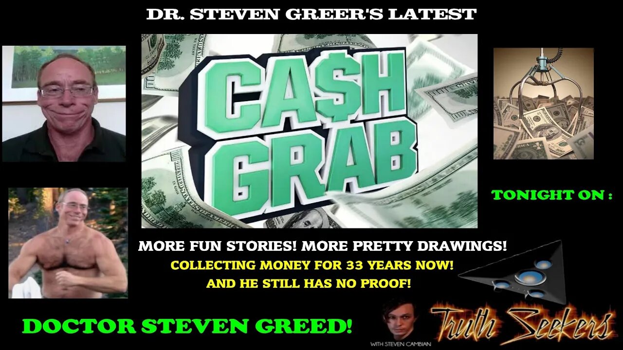 Dr. Steven Greer's latest CASH GRAB!