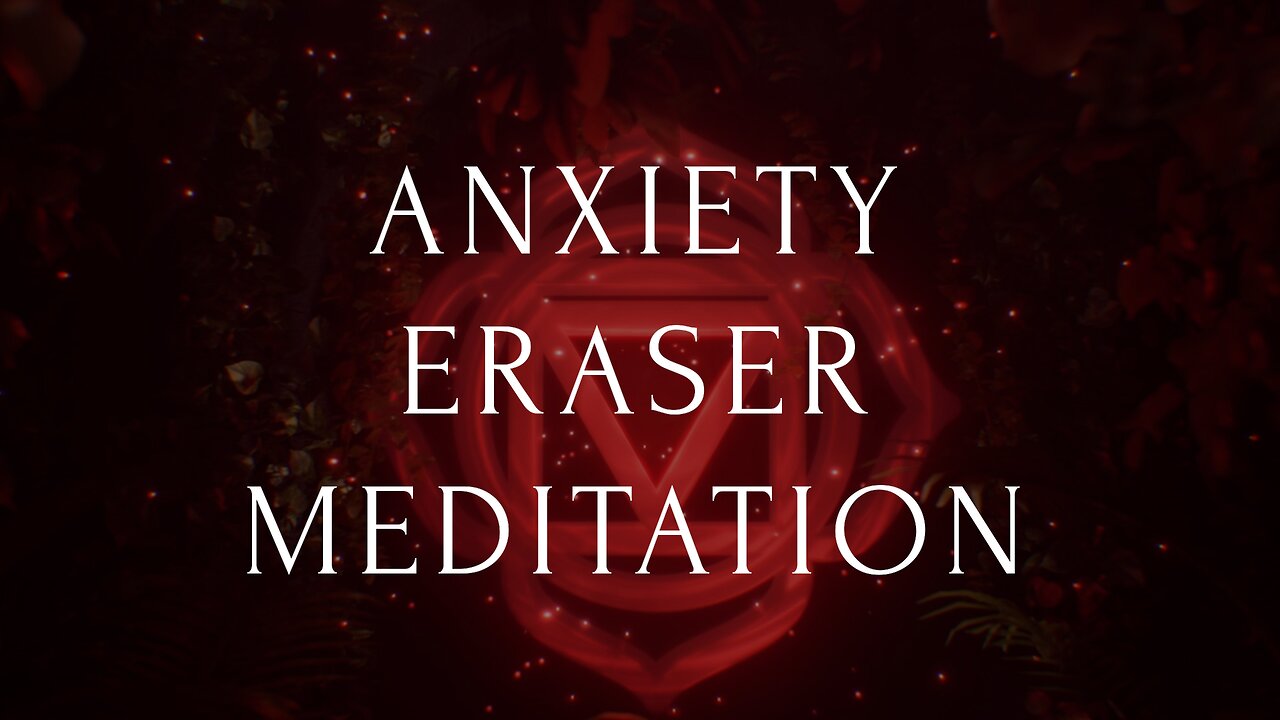 Anxiety Eraser Root Chakra Meditation