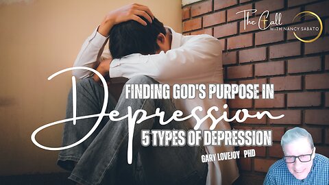 FINDING GOD’S PURPOSE IN DEPRESSION | 5 TYPES OF DEPRESSION 🔔