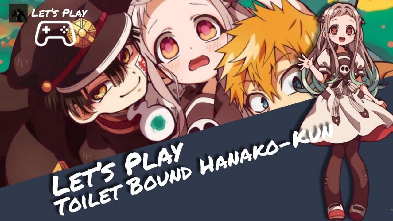 Let's Play Toilet Bound Hanako-Kun | Otaku Explorer