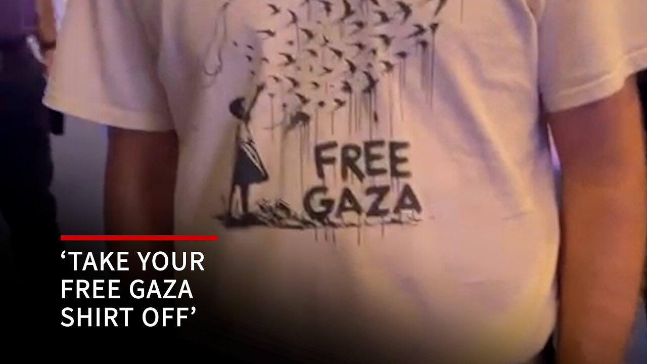 'Take your free Gaza shirt off'