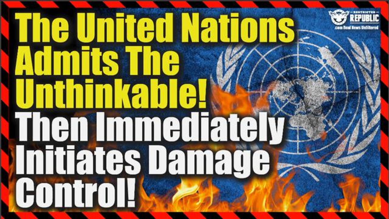 The Un Admits The Unthinkable & Then Immediately Initiates Damage Control…Here’s What They Said!