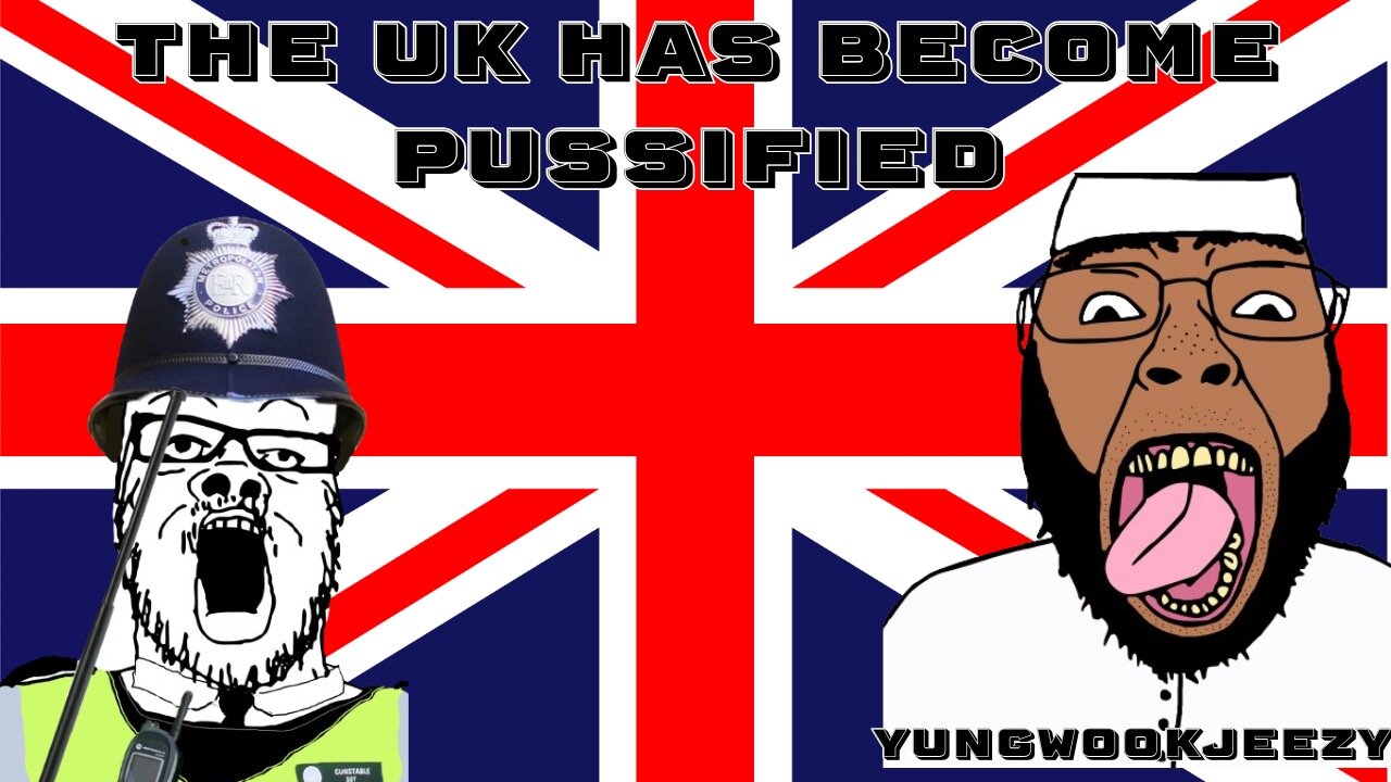 The UK Has Become Pussified