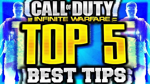 "Top 5 BEST INFINITE WARFARE Tips!" 5 Simple Tips On How To Get BETTER On IW! COD IW TIPS FOR NOOBS!