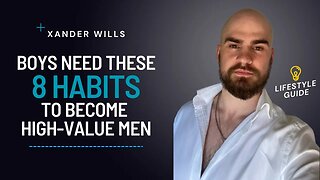 8 HABITS THAT TURN BOYS INTO MEN