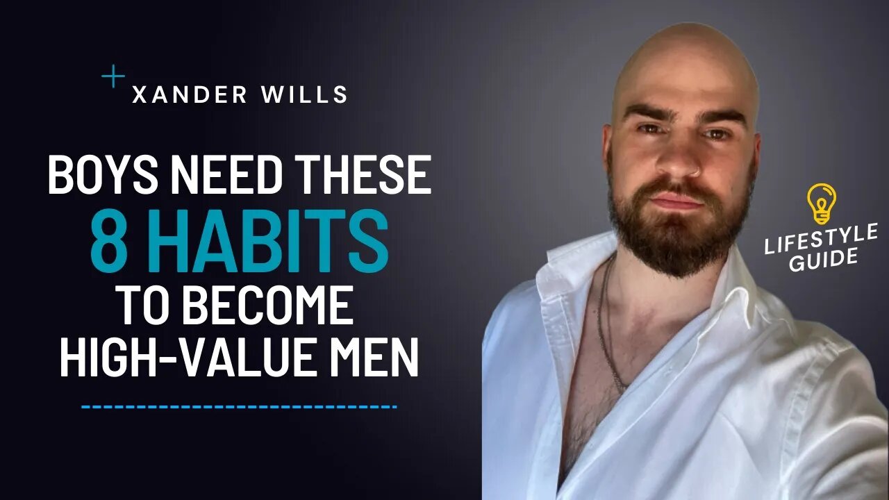 8 HABITS THAT TURN BOYS INTO MEN