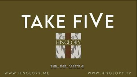 Donne Clement Petruska joins His Glory - Take FiVe: Brighteon! - Oct 19, 2024