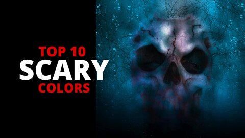 Top 10 Scary Colors