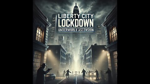 Liberty City Lockdown: Underworld Ascension