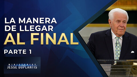 LA MANERA DE LLEGAR AL FINAL, PARTE 1