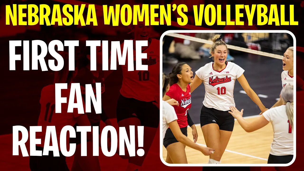 Nebraska Women's Volleyball: First-Time Fan Reaction