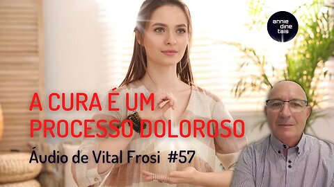 A cura é um processo dolorido l #57 l 14 jan 2023