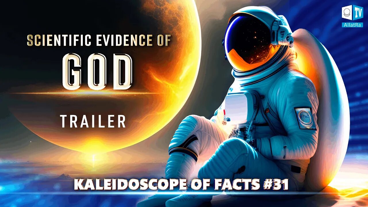 Scientific Evidence for the Existence of God. TRAILER | Kaleidoscope of Facts 31