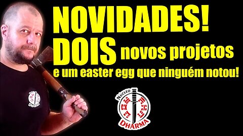 Dois novos projetos e um segredo que ninguém viu!
