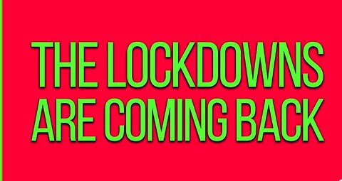 The Lockdowns Are Coming Back