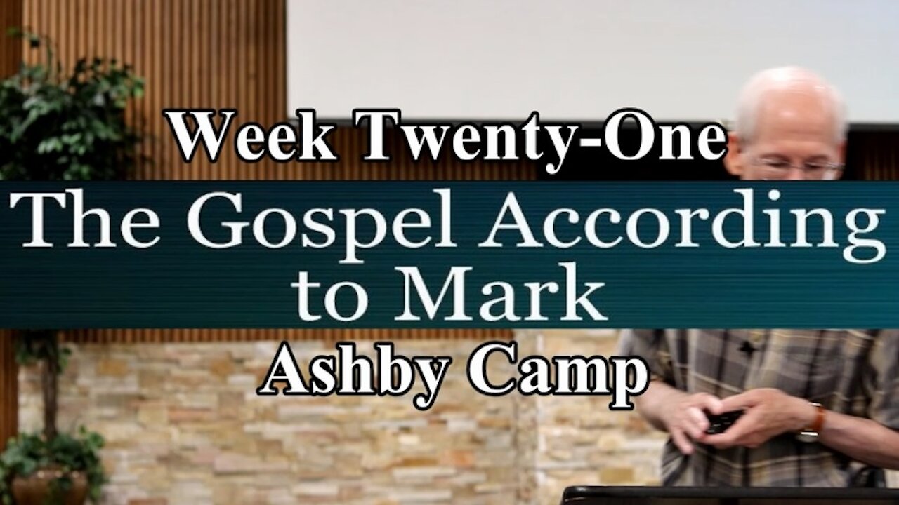 The Gospel According to Mark part 21