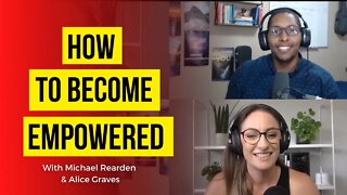 How to Become Empowered with Life Coach Alice Graves | Coaching In Session