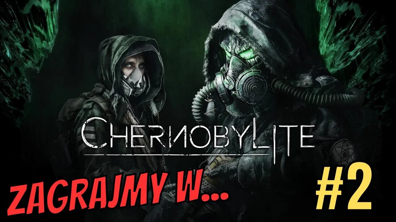 Miałem trochę ciężko w gaciach - Zagrajmy w Chernobylite PL #2