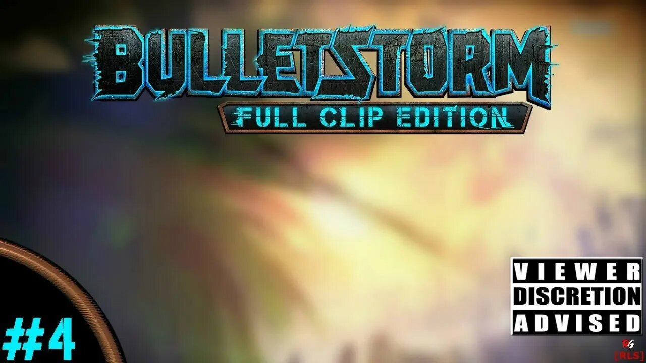 [RLS] Bulletstorm: Full Clip Edition #4