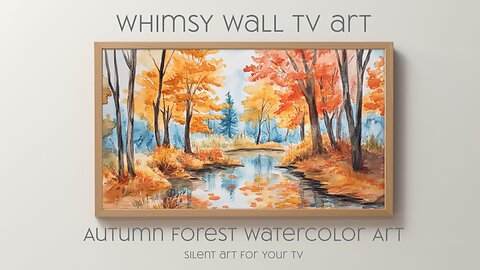 Autumn Forest Watercolor Art: Silent Art For Your TV, Frame TV and CanvasTV Style Art in 4K