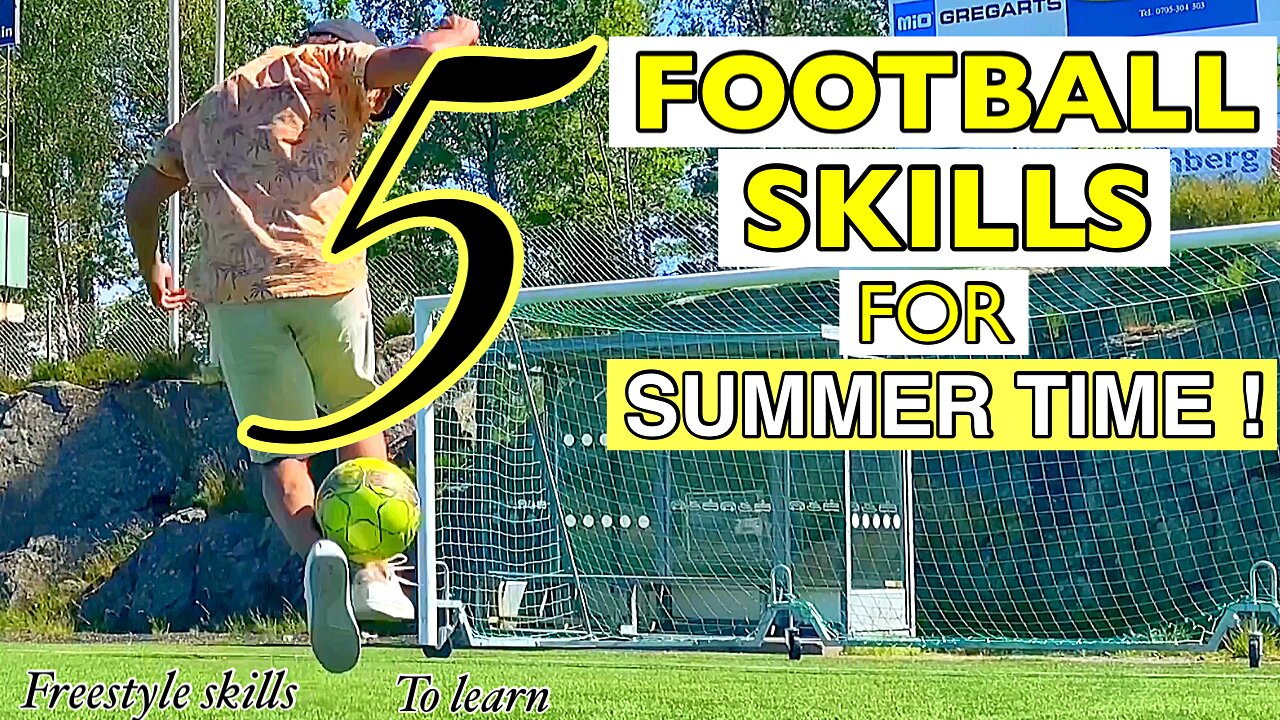 Learn 5 Football Skills for Summer time