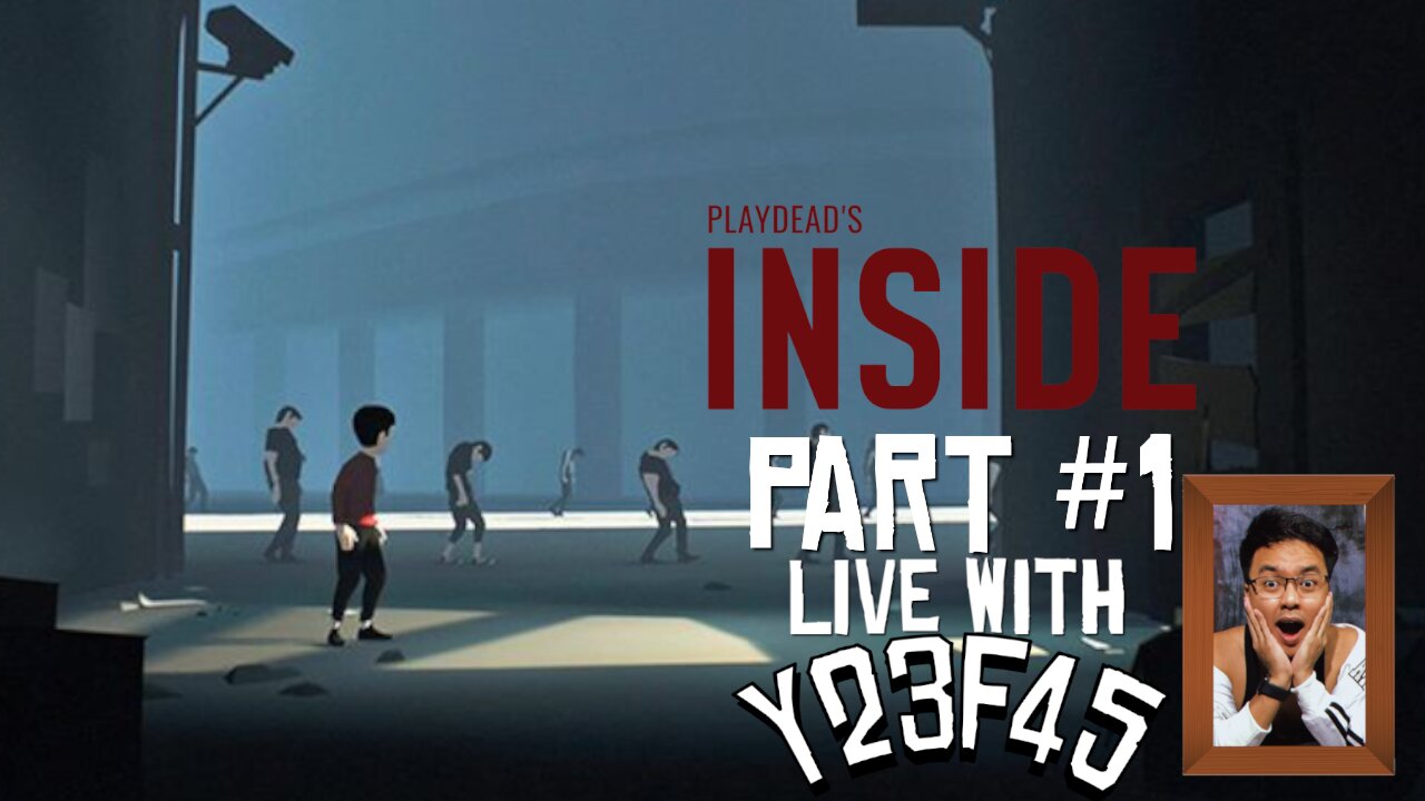 Playdead's Inside | Part 1 - Live with Y23F45 | Full Playthrough Gameplay