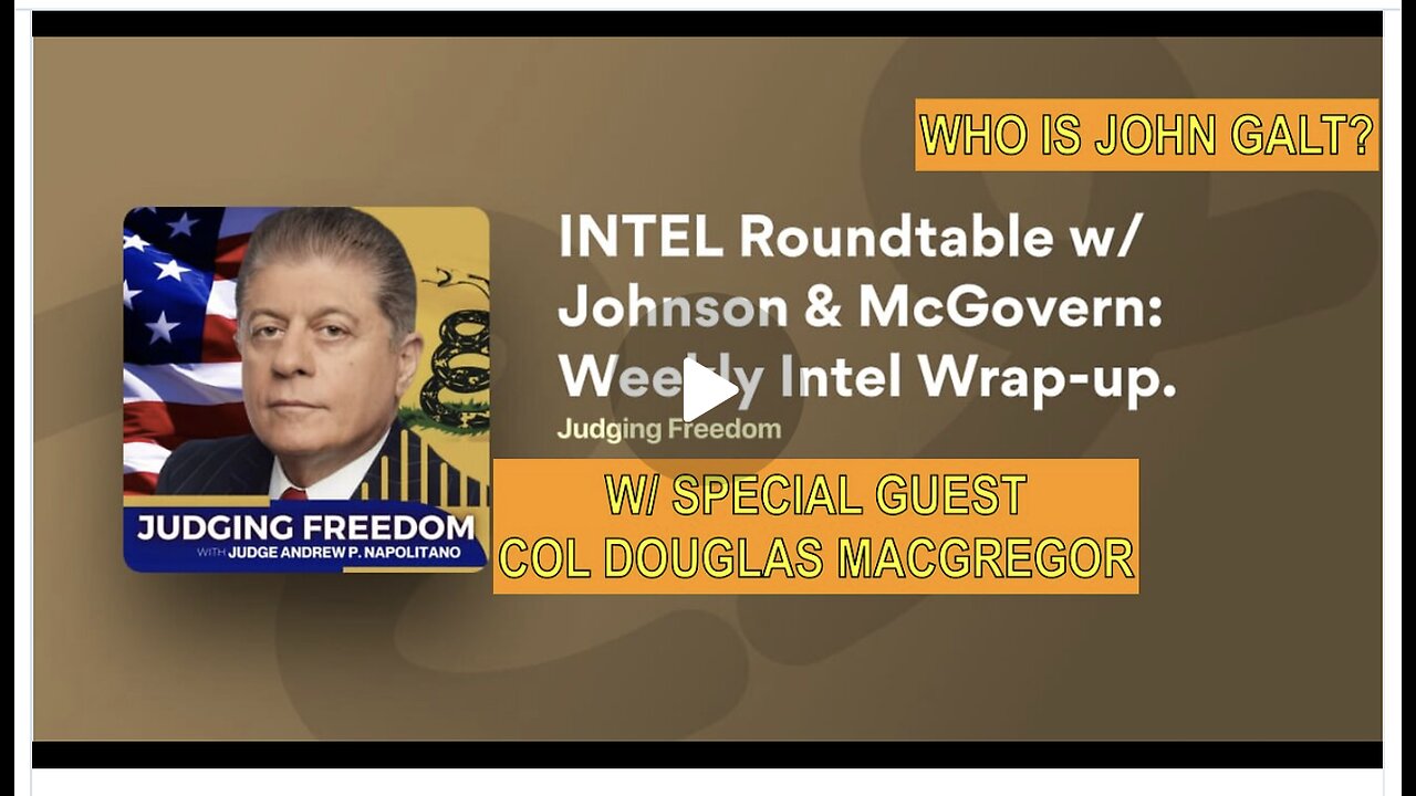 JUDGING FREEDOM-INTEL ROUNTABLE W/ LARRY JOHNSON, RAY MCGOVERN & SPECIAL GUEST COL MACGREGOR. JGANON
