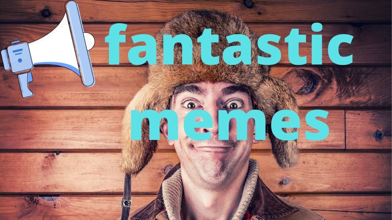 fantastic memes