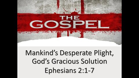 Mankind's Desperate Plight, God's Gracious Solution