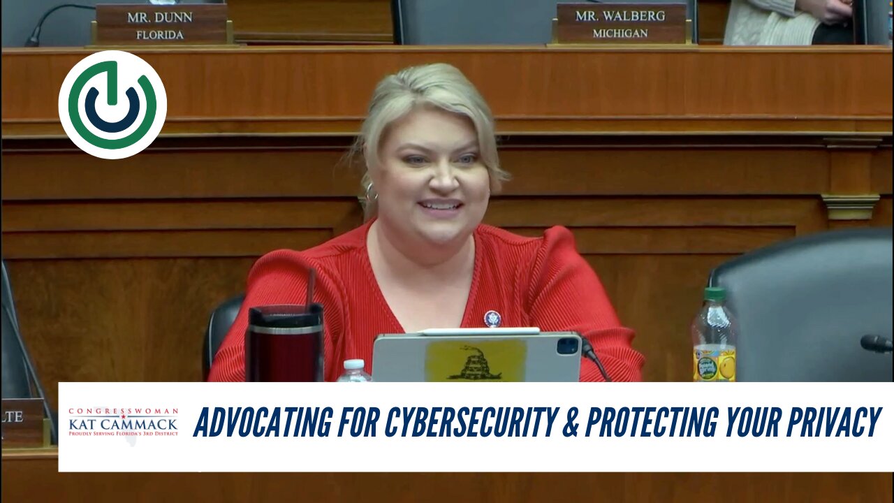 Rep. Cammack Advocates For Cybersecurity & Protects Your Privacy