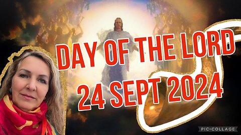 THE DAY OF THE LORD/ prophetic word/24 Sept 2024