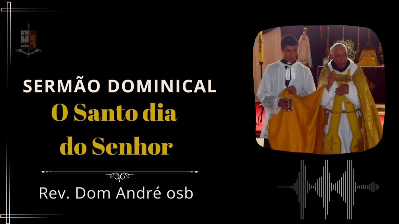 Sermão Dominical - A Santificação do Domingo, pelo Rev. Dom André