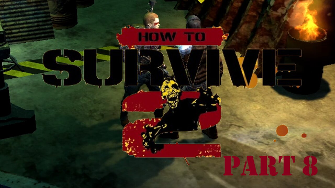 How to Survive 2 Playthrough - Part 8