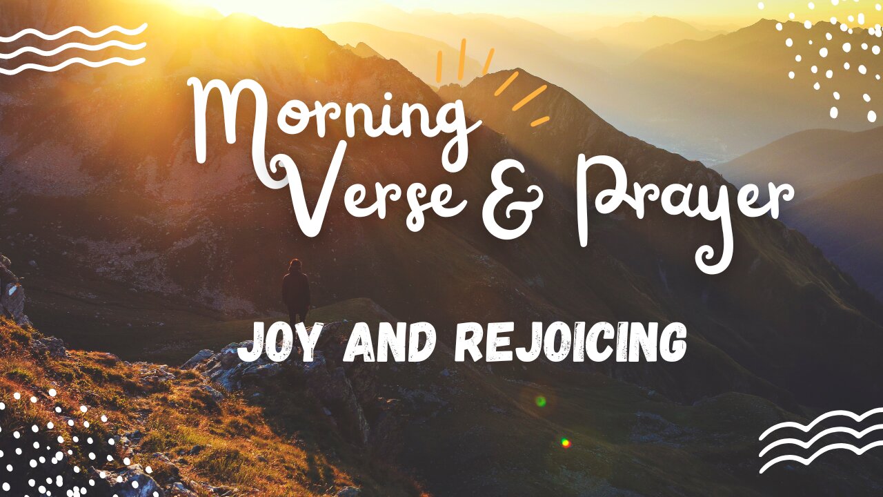 Morning Verse & Prayer-Joy and Rejoicing