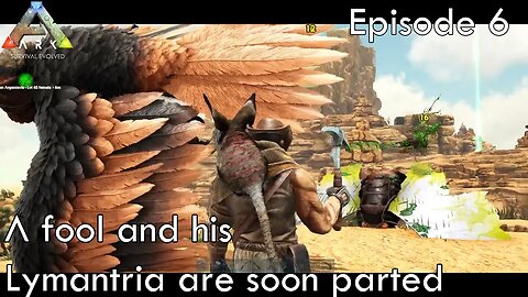 A fool and his Lymantria are soon parted - Ark Survival Evolved - Scorched Earth EP6