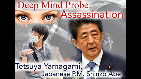 Shinzo Abe Assassination, and probing the suspect || Deep Mind Probe