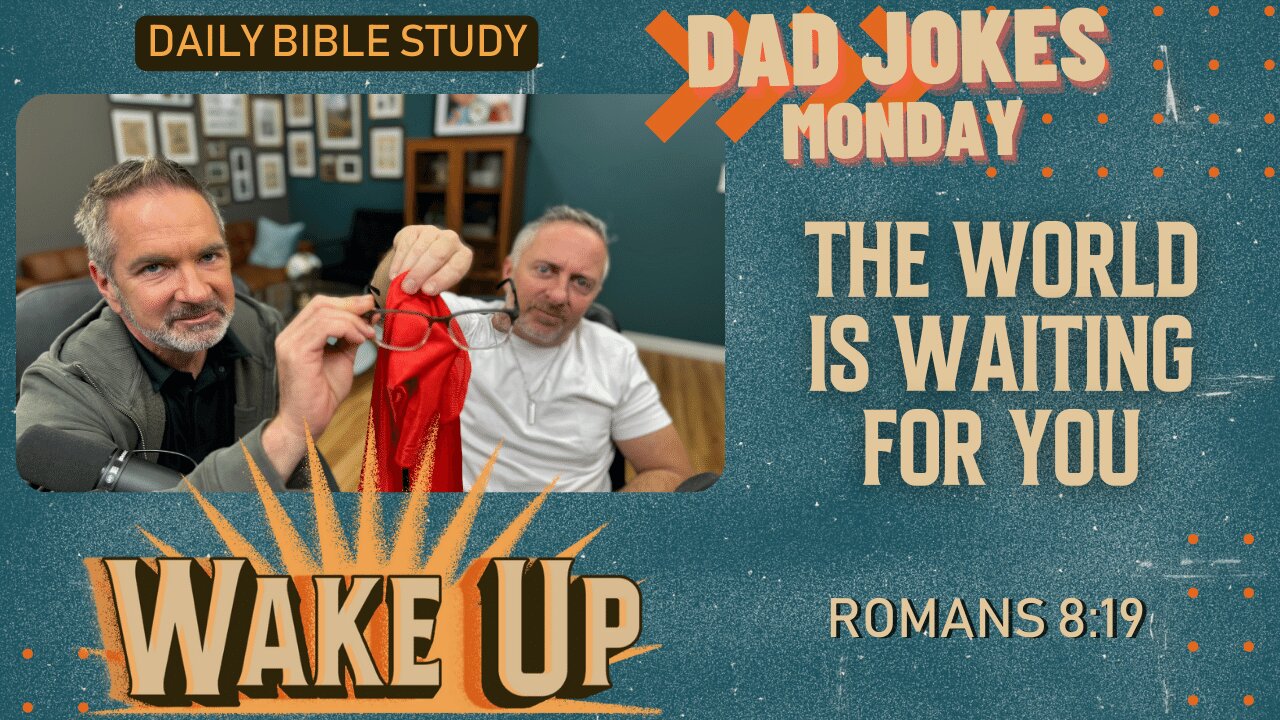 WakeUp Daily Devotional | The World is Waiting For You | Romans 8:19