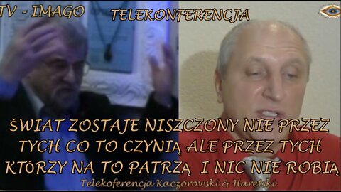 ŚWIAT ZOSTAJE NISZCZONY NIE PRZEZ TYCH CO TO CZYNIĄ , ALE PRZEZ TYCH KTÓRZY NA TO PATRZĄ