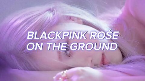 BLACKPINK ROŚE: ON THE GROUND EASY LYRICS